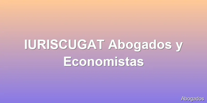 IURISCUGAT Abogados y Economistas