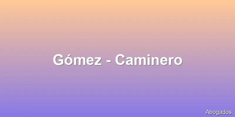 Gómez - Caminero