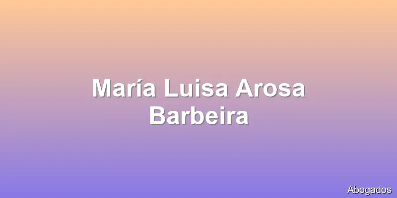 María Luisa Arosa Barbeira