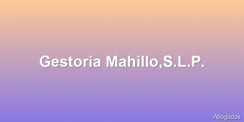 Gestoría Mahillo,S.L.P.