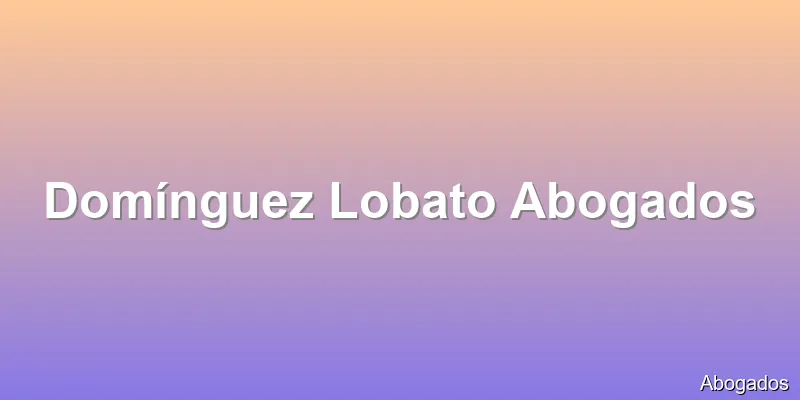 Domínguez Lobato Abogados
