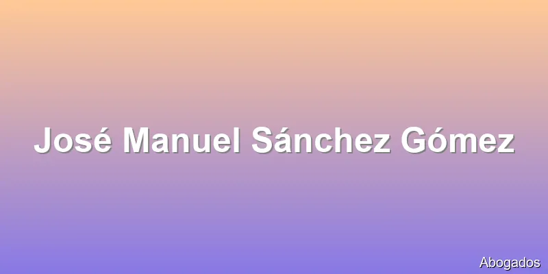 José Manuel Sánchez Gómez