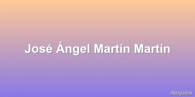 José Ángel Martín Martín