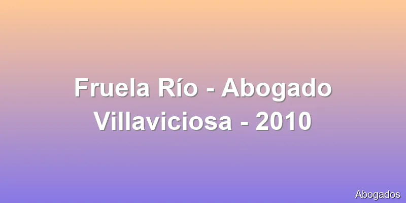 Fruela Río - Abogado Villaviciosa - 2010