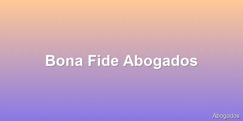 Bona Fide Abogados