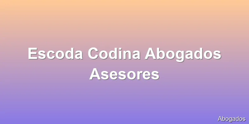 Escoda Codina Abogados Asesores