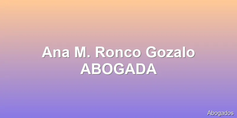 Ana M. Ronco Gozalo ABOGADA
