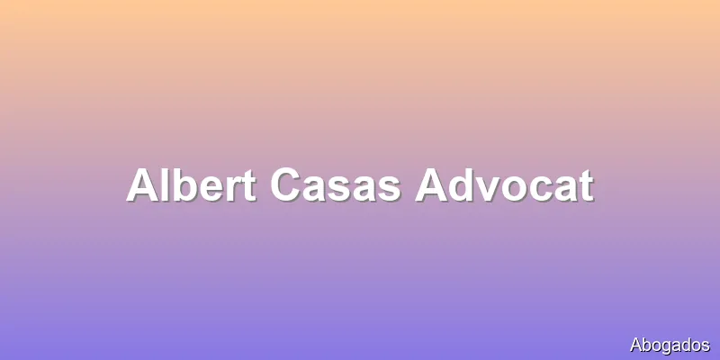 Albert Casas Advocat