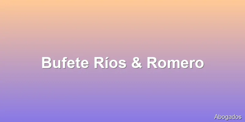 Bufete Ríos & Romero