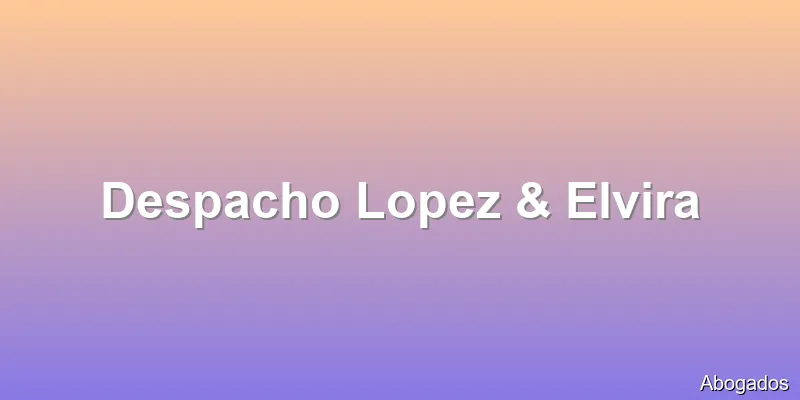 Despacho Lopez & Elvira