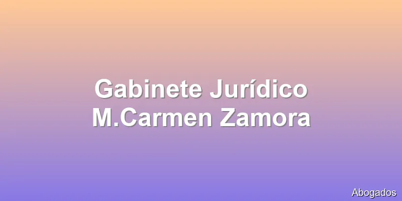 Gabinete Jurídico M.Carmen Zamora
