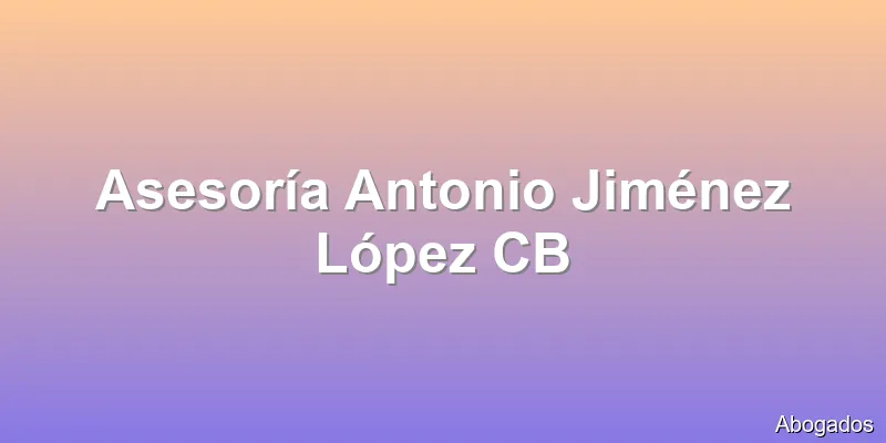 Asesoría Antonio Jiménez López CB