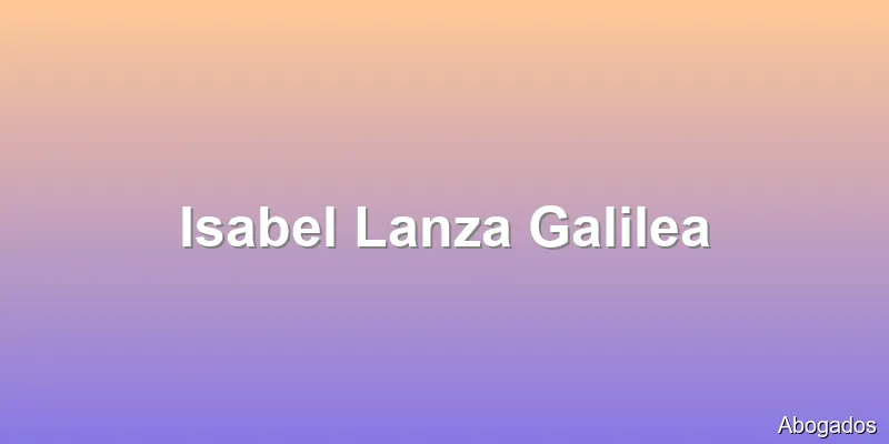 Isabel Lanza Galilea