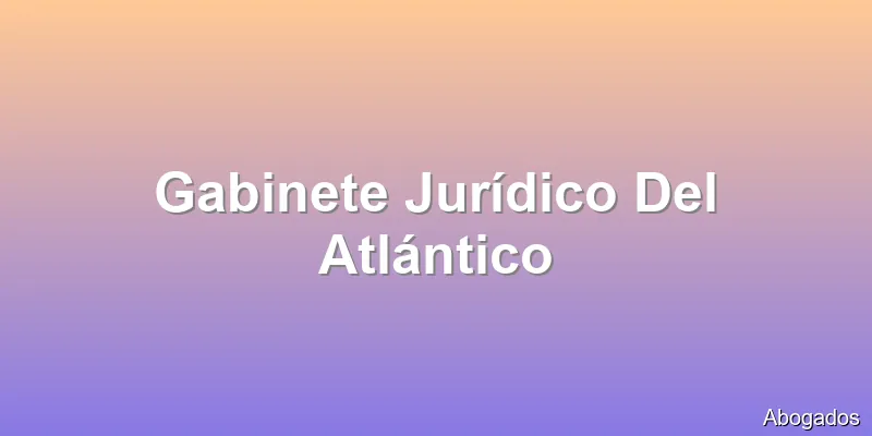 Gabinete Jurídico Del Atlántico