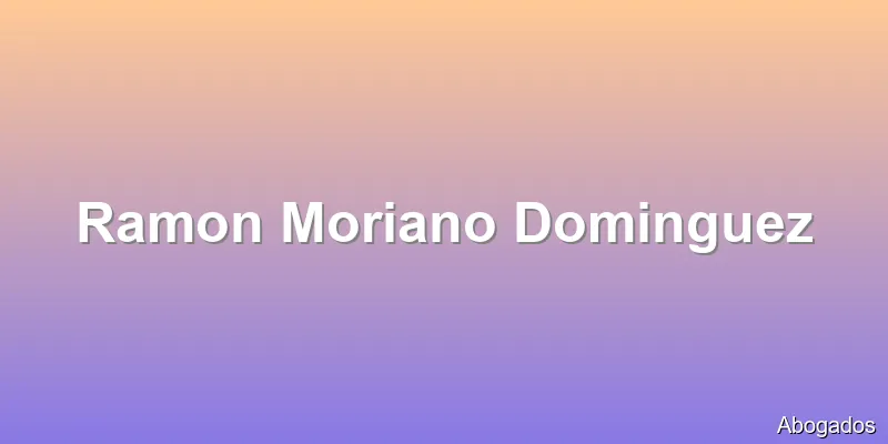 Ramon Moriano Dominguez
