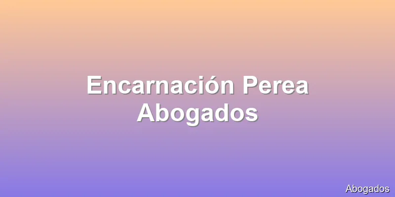 Encarnación Perea Abogados