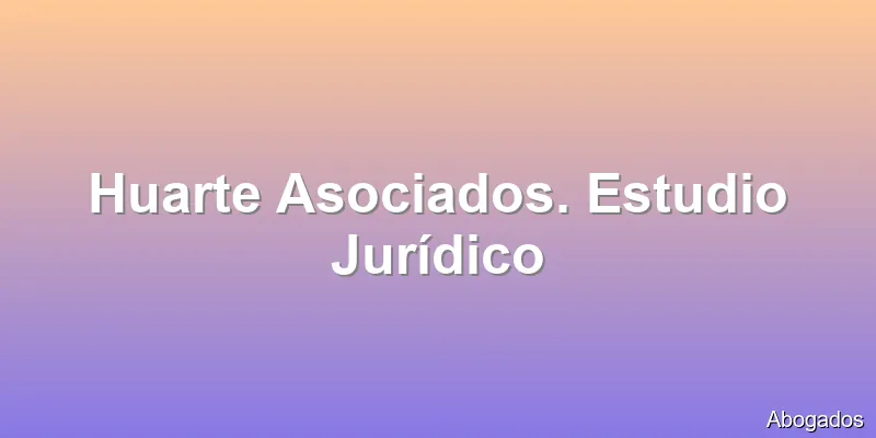 Huarte Asociados. Estudio Jurídico