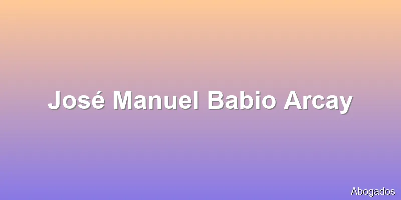 José Manuel Babio Arcay