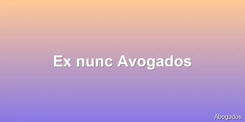 Ex nunc Avogados