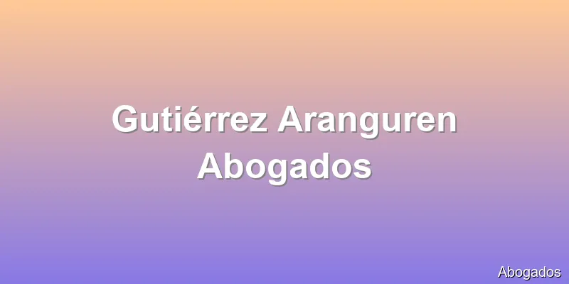 Gutiérrez Aranguren Abogados