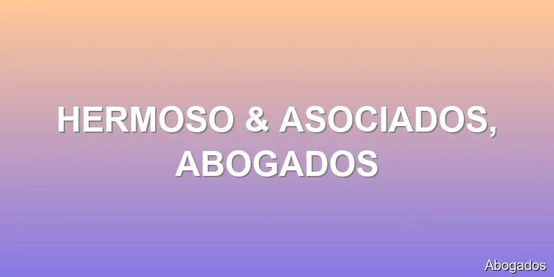 HERMOSO & ASOCIADOS, ABOGADOS