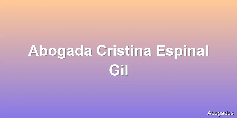 Abogada Cristina Espinal Gil