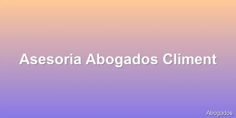 Asesoria Abogados Climent