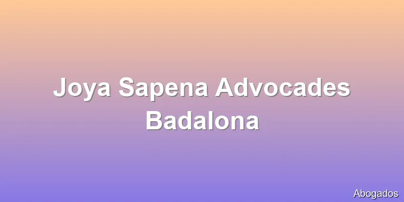 Joya Sapena Advocades Badalona