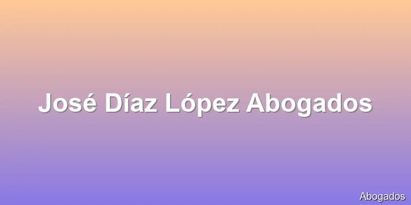 José Díaz López Abogados