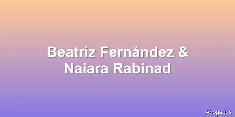 Beatriz Fernández & Naiara Rabinad