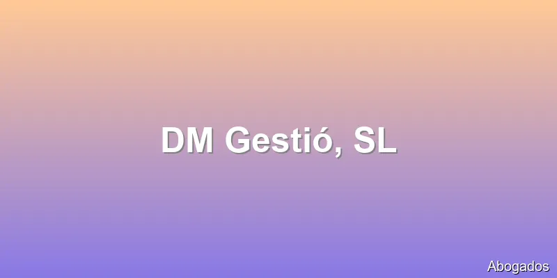 DM Gestió, SL