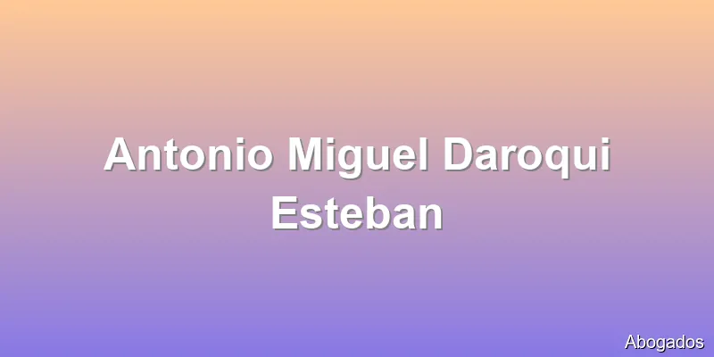 Antonio Miguel Daroqui Esteban