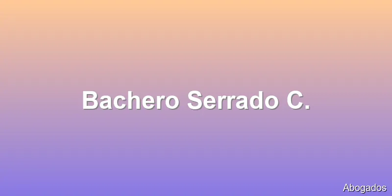 Bachero Serrado C.