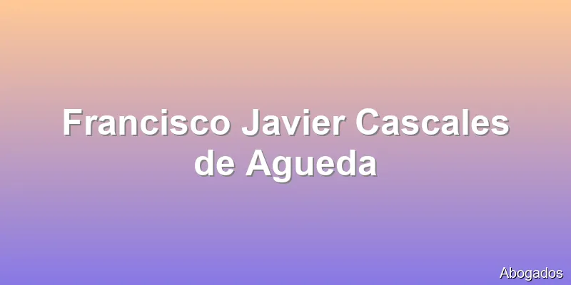 Francisco Javier Cascales de Agueda