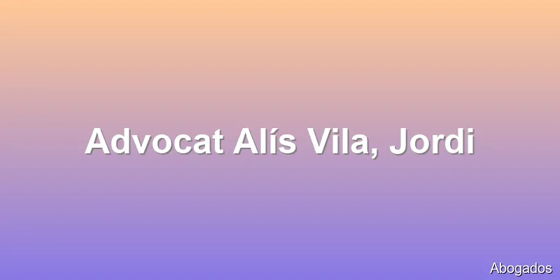 Advocat Alís Vila, Jordi