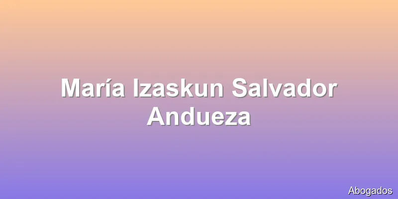 María Izaskun Salvador Andueza