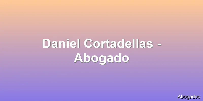 Daniel Cortadellas - Abogado