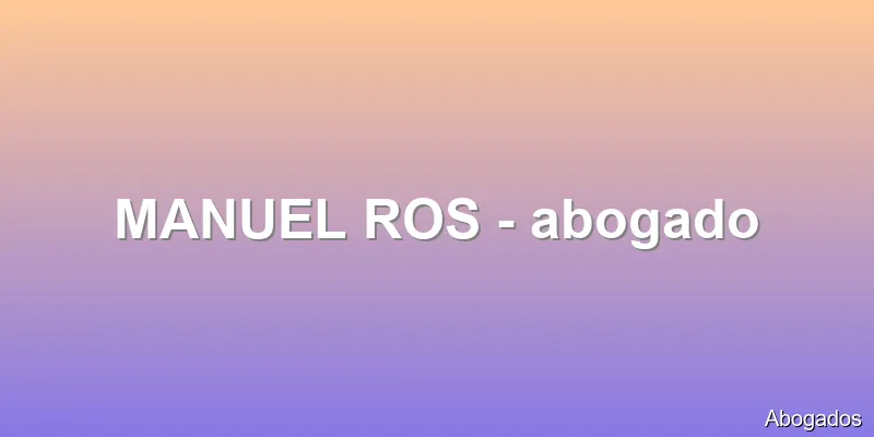 MANUEL ROS - abogado