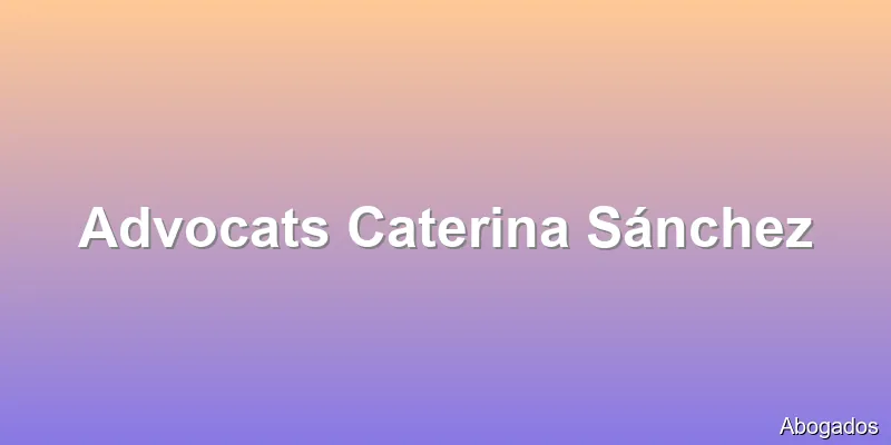 Advocats Caterina Sánchez