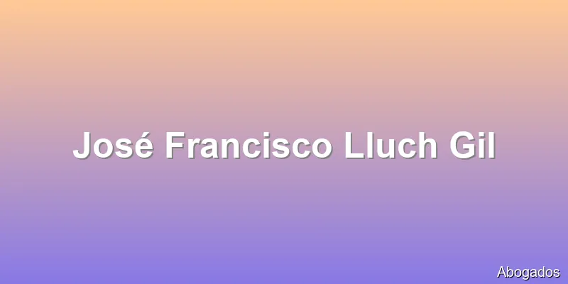 José Francisco Lluch Gil