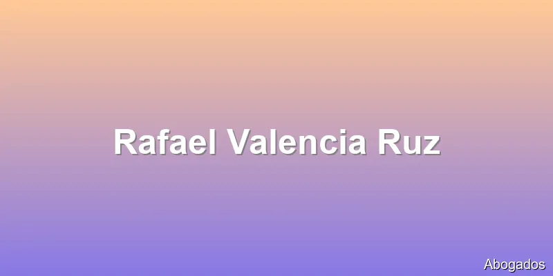 Rafael Valencia Ruz