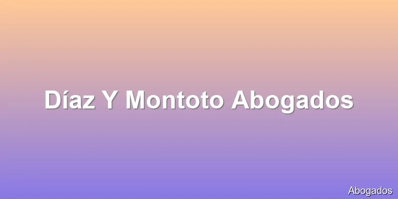 Díaz Y Montoto Abogados