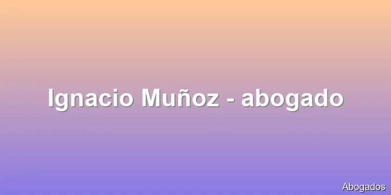 Ignacio Muñoz - abogado
