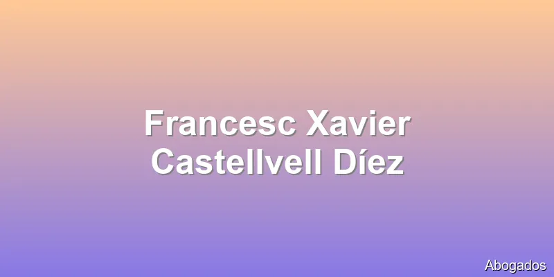 Francesc Xavier Castellvell Díez