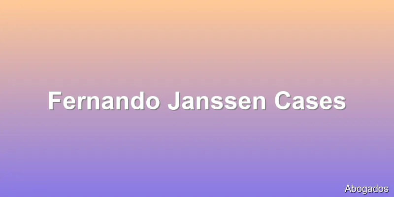 Fernando Janssen Cases