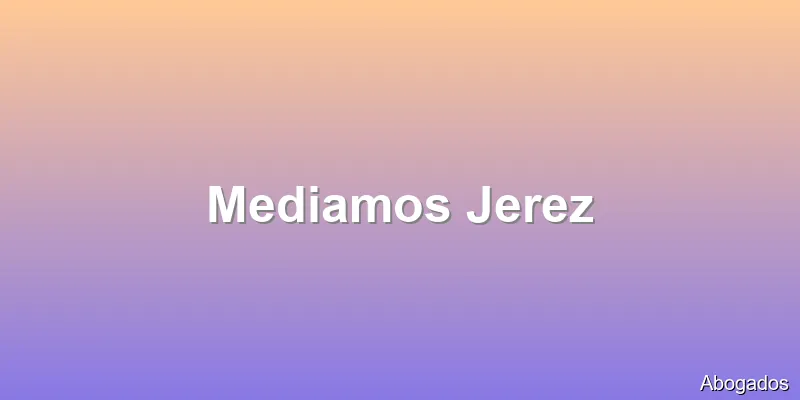 Mediamos Jerez