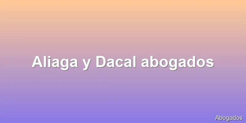 Aliaga y Dacal abogados