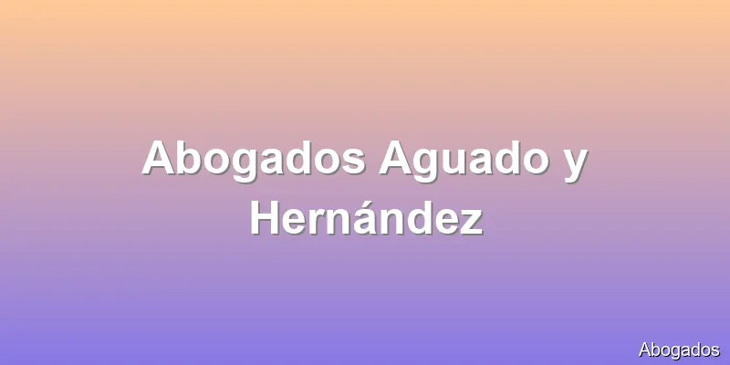 Abogados Aguado y Hernández