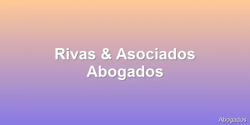 Rivas & Asociados Abogados