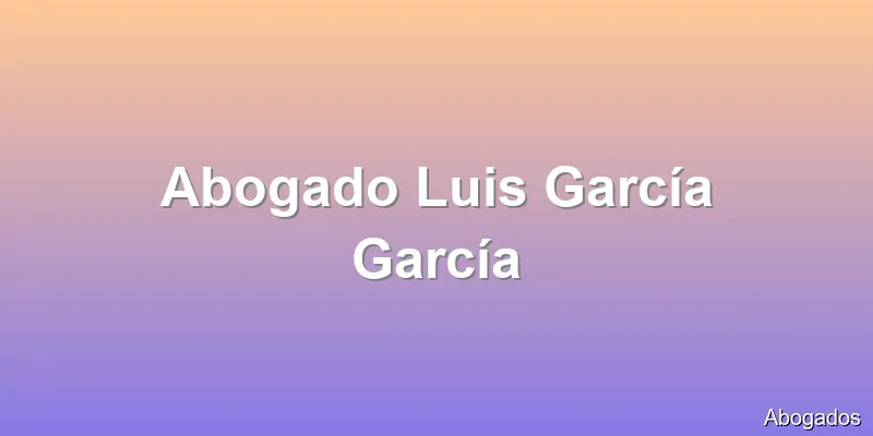 Abogado Luis García García